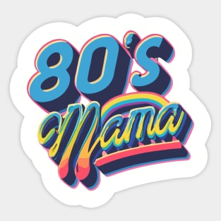 80s Mama Throwback Vintage - Retro Eighties Funny Pop Culture Sticker